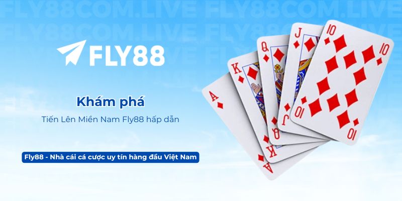 Khám phá Tiến Lên Miền Nam Fly88 hấp dẫn